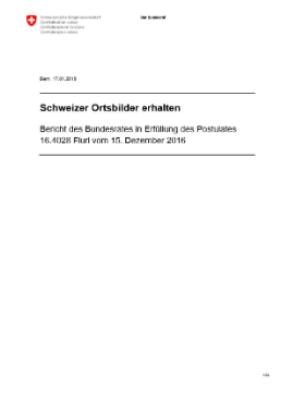 Schweizer Ortsbilder erhalten. Bericht des Bundesrates in Erfüllung des Postulates 16.4028 Fluri vom 15. Dezember 2016
